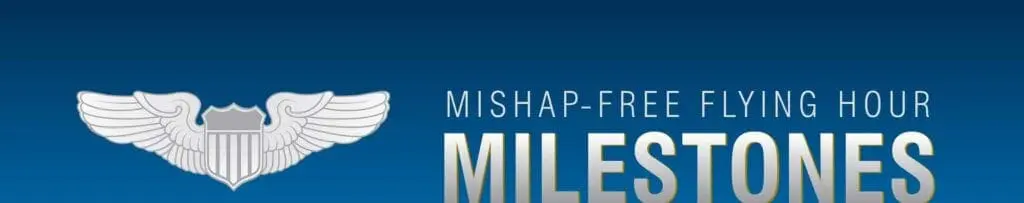Mishap-free flying hour milestones.