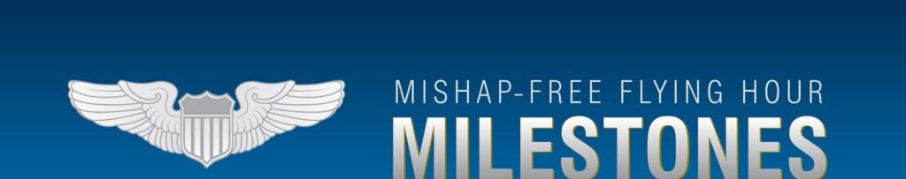 Mishap Free Flying Milestones